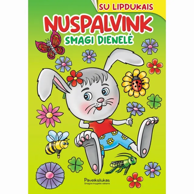 SMAGI DIENELĖ. NUSPALVINK
