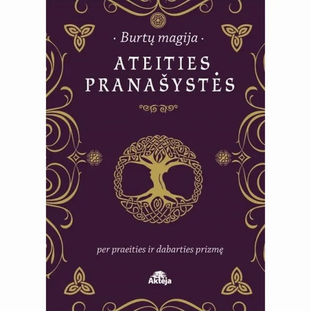 Knyga ATEITIES PRANAŠYSTĖS.PER PRAEITIES IR DABARTIES PRIZMĘ