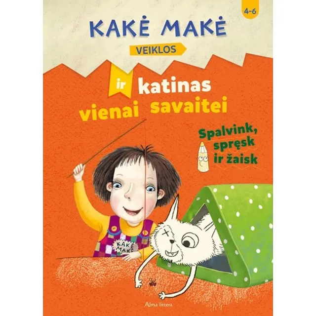 Knyga KAKĖ MAKĖ IR KATINAS VIENAI SAVAITEI. SPALVINK, SPRĘSK IR ŽAISK