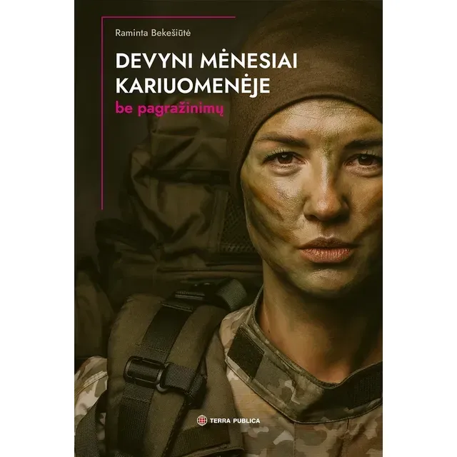 Knyga DEVYNI MĖNESIAI KARIUOMENĖJE. BE  PAGRAŽINIMŲ