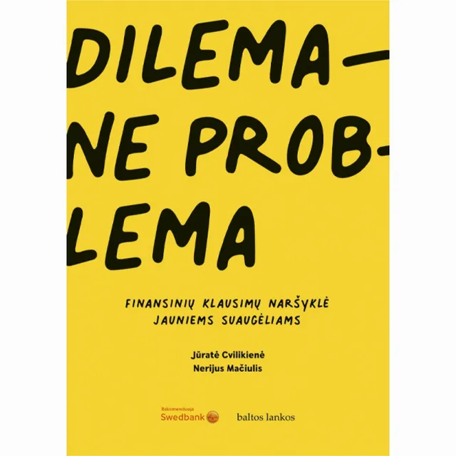 Knyga DILEMA - NE PROBLEMA: FINANSINIŲ  KLAUSIMŲ NARŠYKLĖ JAUNIEMS SUAUGĖLIAMS
