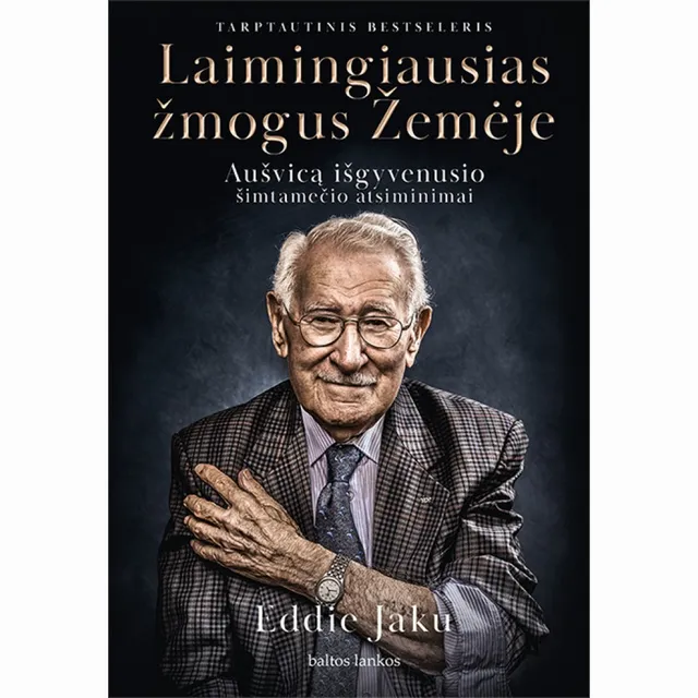 Knyga LAIMINGIAUSIAS ŽMOGUS ŽEMĖJE: AUŠVICĄ IŠGYVENUSIO ŠIMTAMEČIO ATSIMINIMAI