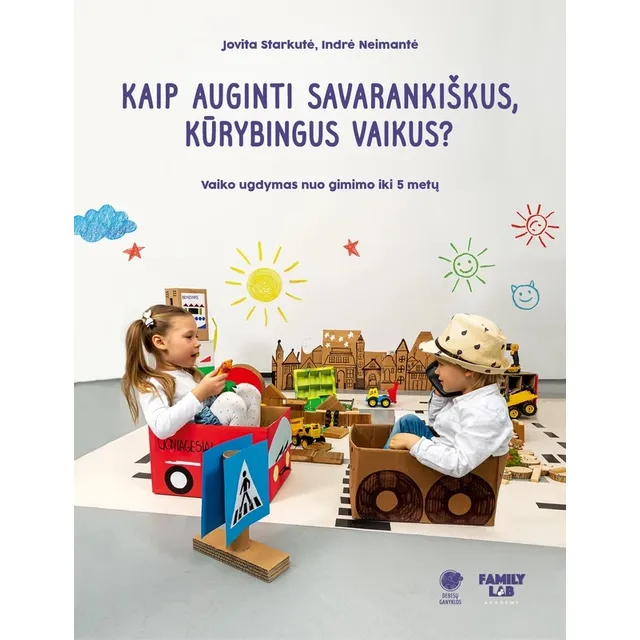 Knyga KAIP AUGINTI SAVARANKIŠKUS KŪRYBINGUS VAIKUS?