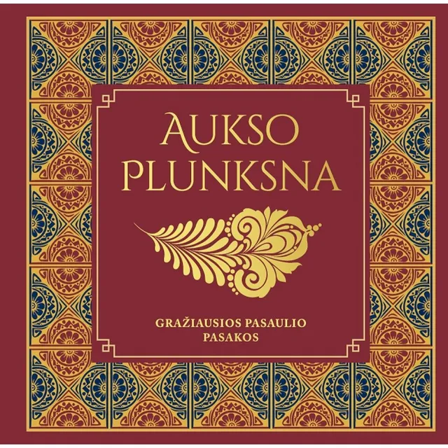 Knyga AUKSO PLUNKSNA. GRAŽIAUSIOS PASAULIO PASAKOS