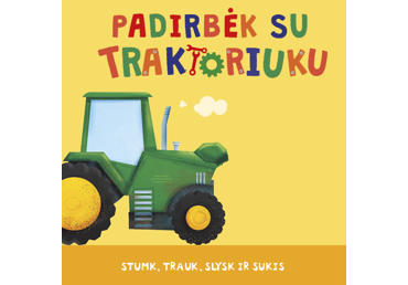 Padirbėk su traktoriuku