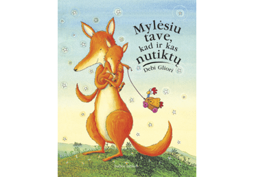 Knyga D. Gliori MYLĖSIU TAVE, KAD IR KAS NUTIKTŲ, 1 vnt.