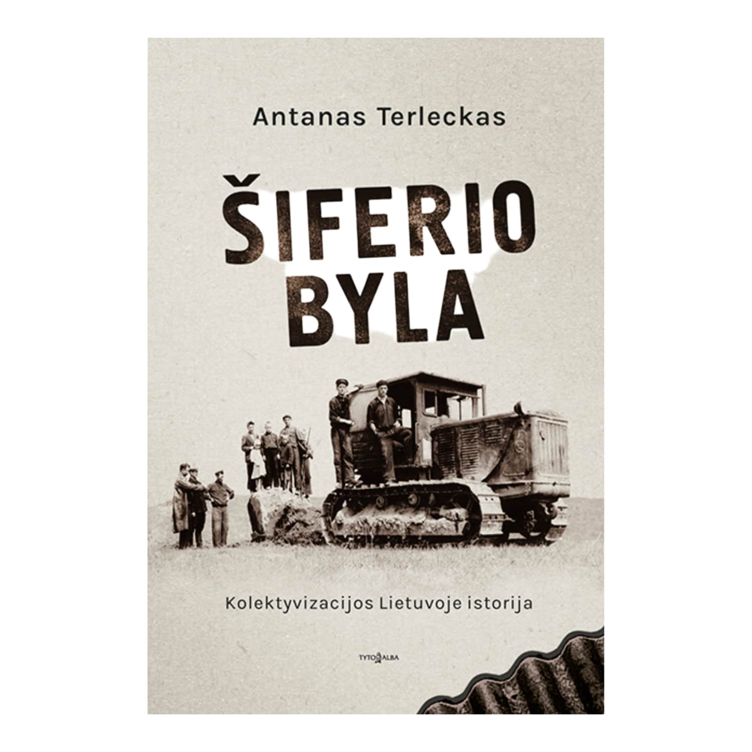 Knyga ŠIFERIO BYLA. KOLEKTYVIZACIJOS LT. IST.