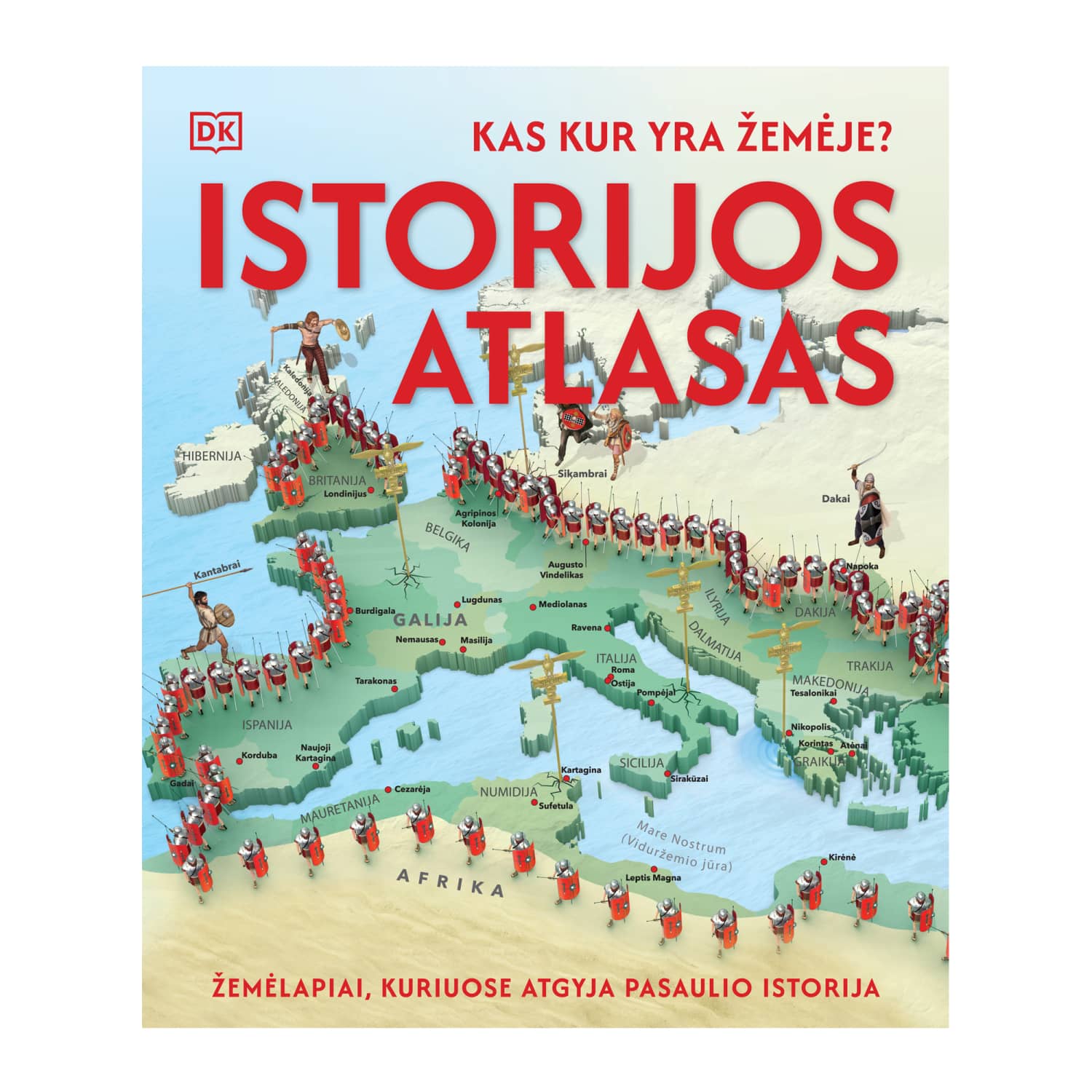 Knyga KAS KUR YRA ŽEMĖJE. ISTOR. ATLASAS